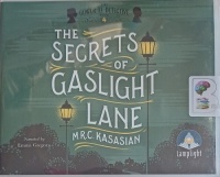 The Secrets of Gaslight Lane written by M.R.C. Kasasian performed by Emma Gregory on Audio CD (Unabridged)